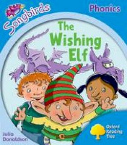 Julia Donaldson - Oxford Reading Tree: Level 3: More Songbirds Phonics: The Wishing Elf - 9780198388388 - V9780198388388