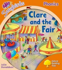 Julia Donaldson - Oxford Reading Tree Songbirds Phonics: Level 6: Clare and the Fair - 9780198388760 - V9780198388760