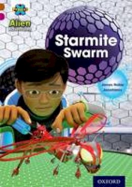 James Noble - Project X Alien Adventures: Brown Book Band, Oxford Level 10: Starmite Swarm - 9780198391227 - V9780198391227