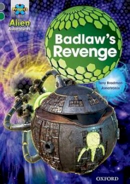 Tony Bradman - Project X Alien Adventures: Grey Book Band, Oxford Level 12: Badlaw´s Revenge - 9780198391302 - V9780198391302