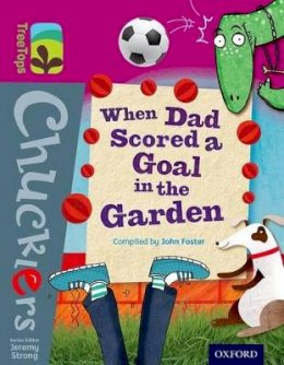 John Foster - Oxford Reading Tree Treetops Chucklers: Level 10: When Dad Scored a Goal in the Garden - 9780198391852 - V9780198391852