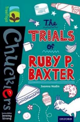 Joanna Nadin - Oxford Reading Tree Treetops Chucklers: Level 16: The Trials of Ruby P. Baxter - 9780198392057 - V9780198392057