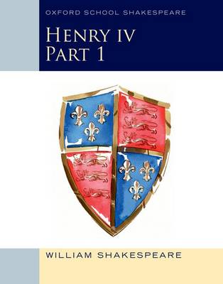 William Shakespeare - Oxford School Shakespeare: Henry IV Part 1 - 9780198392293 - V9780198392293