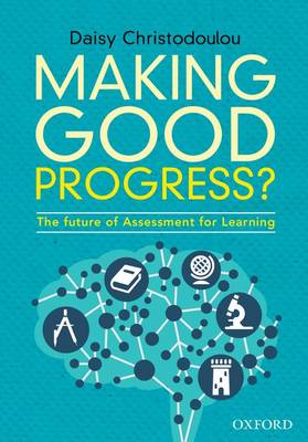 Daisy Christodoulou - Making Good Progress?: The Future of Assessment for Learning - 9780198413608 - V9780198413608