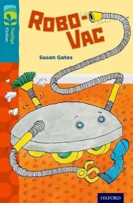 Susan Gates - Oxford Reading Tree TreeTops Fiction: Level 9: Robo-Vac - 9780198446965 - V9780198446965