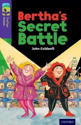John Coldwell - Oxford Reading Tree TreeTops Fiction: Level 11: Bertha´s Secret Battle - 9780198447351 - V9780198447351