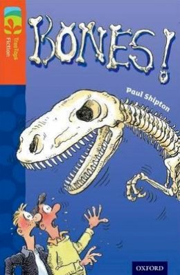 Paul Shipton - Oxford Reading Tree TreeTops Fiction: Level 13 More Pack A: Bones! - 9780198447993 - V9780198447993