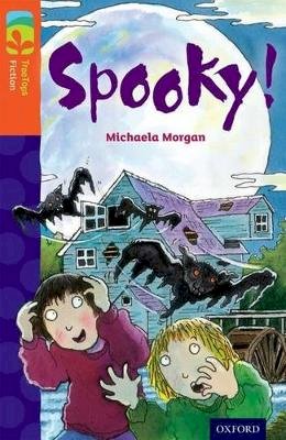 Michaela Morgan - Oxford Reading Tree TreeTops Fiction: Level 13 More Pack A: Spooky! - 9780198448006 - V9780198448006