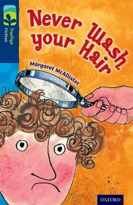 Margaret Mcallister - Oxford Reading Tree TreeTops Fiction: Level 14 More Pack A: Never Wash your Hair - 9780198448242 - V9780198448242