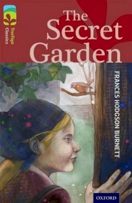 Frances Hodgson Burnett - Oxford Reading Tree TreeTops Classics: Level 15: The Secret Garden - 9780198448631 - V9780198448631