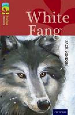 Jack London - Oxford Reading Tree TreeTops Classics: Level 15: White Fang - 9780198448679 - V9780198448679