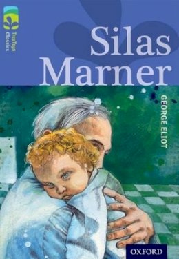 George Eliot - Oxford Reading Tree Treetops Classics: Level 17 More Pack A: Silas Marner - 9780198448891 - V9780198448891