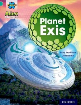 Tony Bradman - Project X: Alien Adventures: Turquoise: Planet Exis - 9780198493150 - V9780198493150