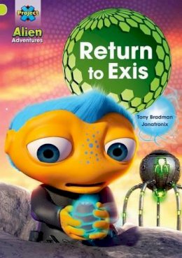Tony Bradman - Project X: Alien Adventures: Lime: Return to Exis - 9780198493525 - V9780198493525