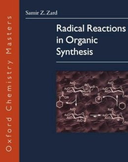 Samir Z. Zard - Radical Reactions in Organic Synthesis - 9780198502401 - V9780198502401