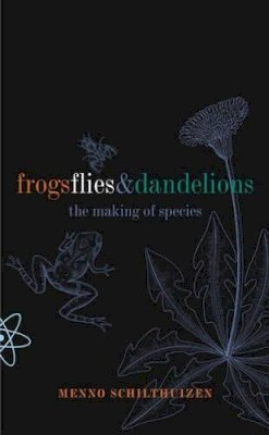 Menno Schilthuizen - Frogs Flies & Dandelions: Speciation - The Evolution of New Species - 9780198503927 - KSG0033156