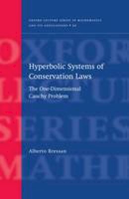 Alberto Bressan - Hyperbolic Systems of Conservation Laws: The One-dimensional Cauchy Problem - 9780198507000 - V9780198507000