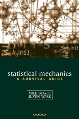 A.M. Glazer - Statistical Mechanics: A Survival Guide - 9780198508168 - V9780198508168