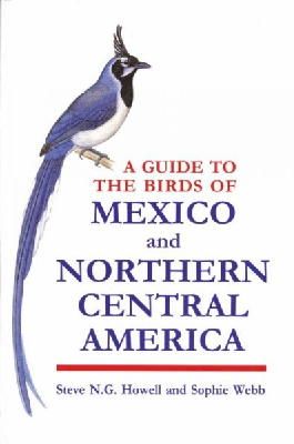 Steve N G Howell - Guide to the Birds of Mexico and Northern Central America - 9780198540120 - V9780198540120