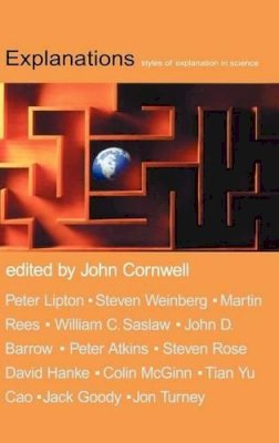 John Cornwell - Explanations: Styles of Explanation in Science - 9780198607786 - 9780198607786