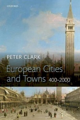 Peter Clark - European Cities and Towns - 9780198700548 - V9780198700548