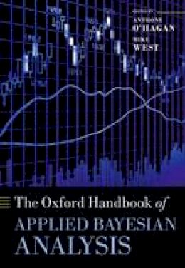 Anthony O´ Hagan - The Oxford Handbook of Applied Bayesian Analysis (Oxford Handbooks in Mathematics) - 9780198703174 - V9780198703174