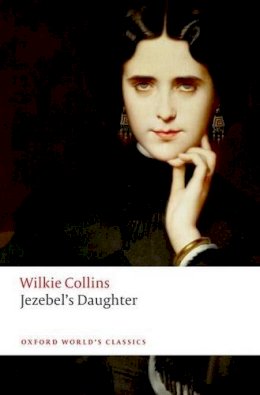 Wilkie Collins - Jezebel's Daughter - 9780198703211 - V9780198703211