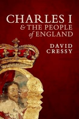 David Cressy - Charles I and the People of England - 9780198708292 - V9780198708292