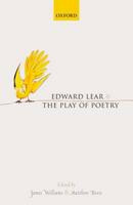 James Williams - Edward Lear and the Play of Poetry - 9780198708568 - V9780198708568