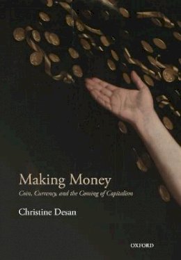 Christine Desan - Making Money - 9780198709589 - V9780198709589