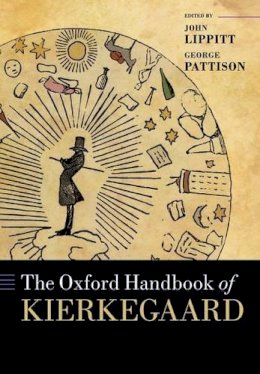 John Lippitt - The Oxford Handbook of Kierkegaard (Oxford Handbooks) - 9780198709794 - V9780198709794