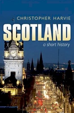 Christopher Harvie - Scotland: A Short History - 9780198714880 - V9780198714880