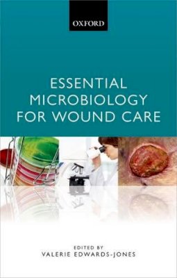 Valer Edwards-Jones - Essential Microbiology for Wound Care - 9780198716006 - V9780198716006