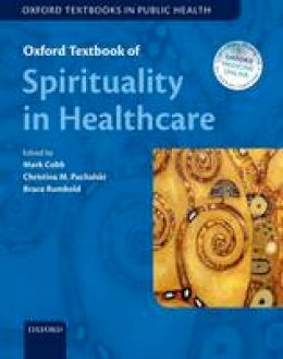 Mark Cobb - Oxford Textbook of Spirituality in Healthcare (Oxford Textbooks in Public Health) - 9780198717386 - V9780198717386