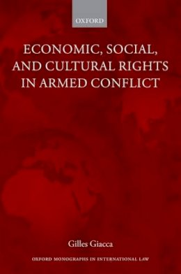 Gilles Giacca - Economic, Social, and Cultural Rights in Armed Conflict - 9780198717447 - V9780198717447