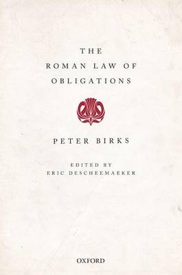 Peter Birks - The Roman Law of Obligations - 9780198719281 - V9780198719281