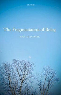 Kris McDaniel - The Fragmentation of Being - 9780198719656 - V9780198719656