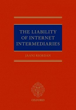 Jaani Riordan - The Liability of Internet Intermediaries - 9780198719779 - V9780198719779