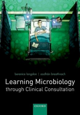 Berenice Langdon - Learning Microbiology through Clinical Consultation - 9780198719847 - V9780198719847