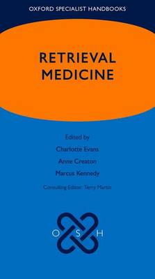 Charlotte Evans - Oxford Specialist Handbook of Retrieval Medicine (Oxford Specialist Handbooks) - 9780198722168 - V9780198722168