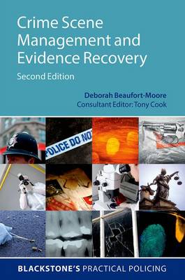 Deborah Beaufort-Moore - Crime Scene Management and Evidence Recovery (Blackstone's Practical Policing) - 9780198724377 - V9780198724377