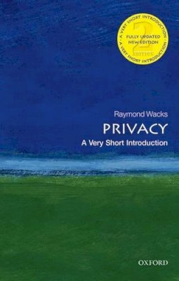Raymond Wacks - Privacy: A Very Short Introduction (Very Short Introductions) - 9780198725947 - V9780198725947