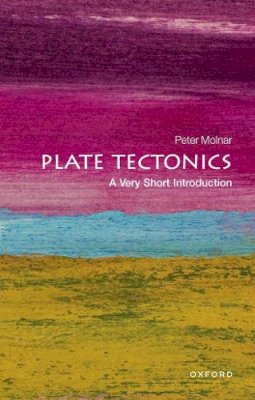 Peter Molnar - Plate Tectonics: A Very Short Introduction (Very Short Introductions) - 9780198728269 - V9780198728269