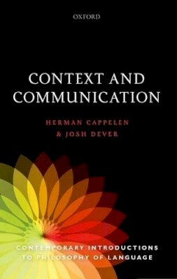 Herman Cappelen - Context and Communication (Contemporary Introductions to Philosophy of Language) - 9780198733065 - V9780198733065