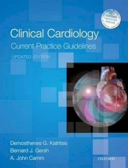 Demosthenes G. Katritsis - Clinical Cardiology: Current Practice Guidelines: Updated Edition - 9780198733324 - V9780198733324