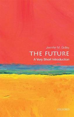 Jennifer M. Gidley - The Future: A Very Short Introduction (Very Short Introductions) - 9780198735281 - V9780198735281