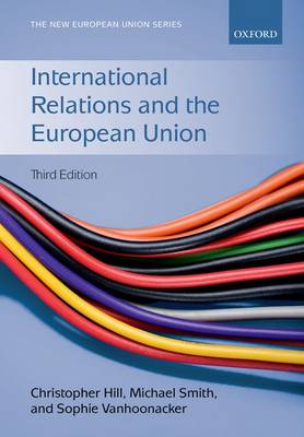 Christopher Hill - International Relations and the European Union (New European Union Series) - 9780198737322 - V9780198737322