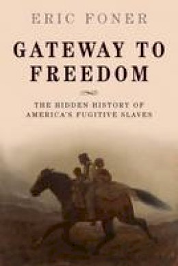 Eric Foner - Gateway to Freedom - 9780198737902 - V9780198737902