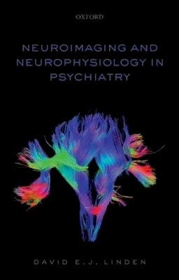 David Linden - Neuroimaging and Neurophysiology in Psychiatry - 9780198739609 - V9780198739609