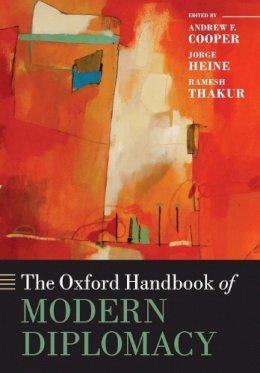 Andrew F. Cooper (Ed.) - The Oxford Handbook of Modern Diplomacy - 9780198743668 - V9780198743668
